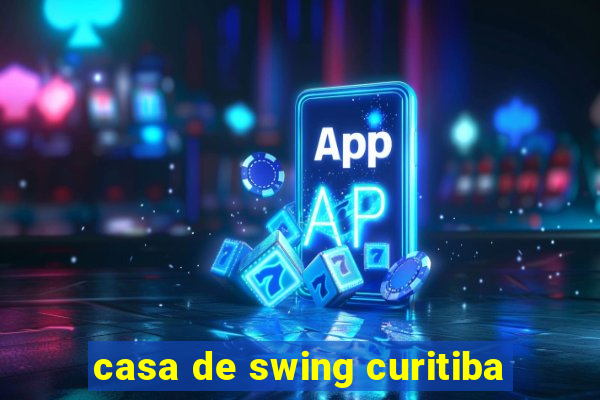 casa de swing curitiba